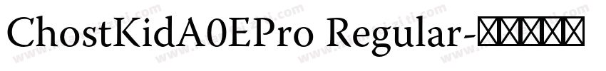 ChostKidA0EPro Regular字体转换